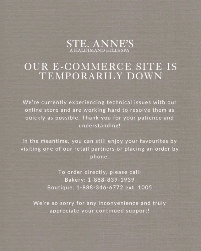 Our online store is temporarily down. Thanks so much for your patience as we work to fix it! In the meantime, you can still order by phone or visit one of our retail partners. Bakery: 1-888-839-1939 Boutique: 1-888-346-6772 ext. 1005